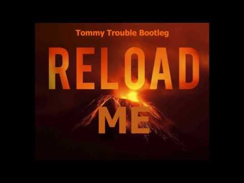Sebastian Ingrosso & Tommy Trash vs Tiësto feat. Kyler England - Reload Me (Tommy Trouble Bootleg)