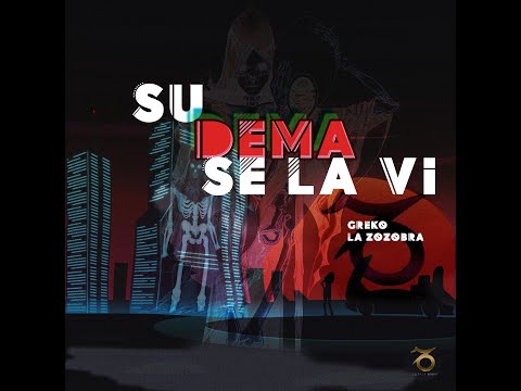 Greko La Zozobra - SU DEMA SE LA VI