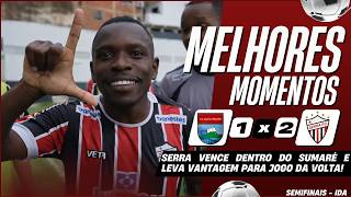 VILAVELHENSE 1 X 2 SERRA | MELHORES MOMENTOS | SEMIFINAL - IDA | CAMPEONATO CAPIXABA 2026