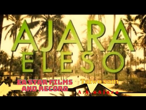 Easy Star Films And Records/ Taiwo Sam A.K.A Ajara ( Official Video ) Ajara Eleso