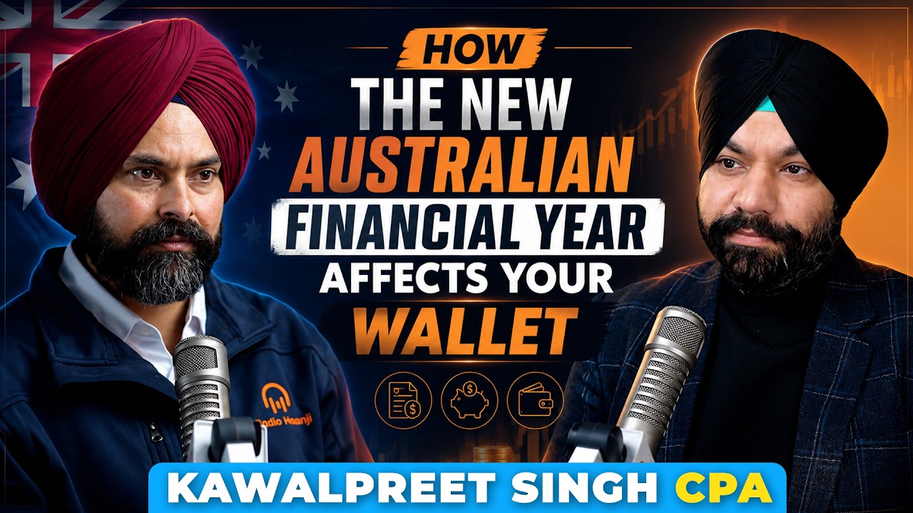 ਨਵਾਂ ਆਸਟ੍ਰੇਲੀਅਨ ਵਿੱਤੀ ਸਾਲ ਤੁਹਾਡੀ ਜੇਬ 'ਤੇ ਕਿਵੇਂ ਅਸਰ ਪਾਵੇਗਾ? ਮਾਹਿਰ ਕਵਲਪ੍ਰੀਤ ਸਿੰਘ CPA ਦੀ ਸਲਾਹ