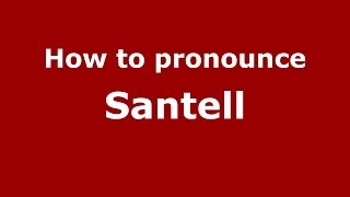How to pronounce Santell