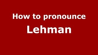 How to pronounce Lehman