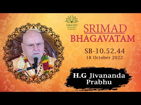 Srimad Bhagavatam Class by H.G Jivananda Prabhu -SB - 10.52.44