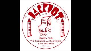 The Scientist feat Dubiterian & Horace Andy -  Money Money Dub