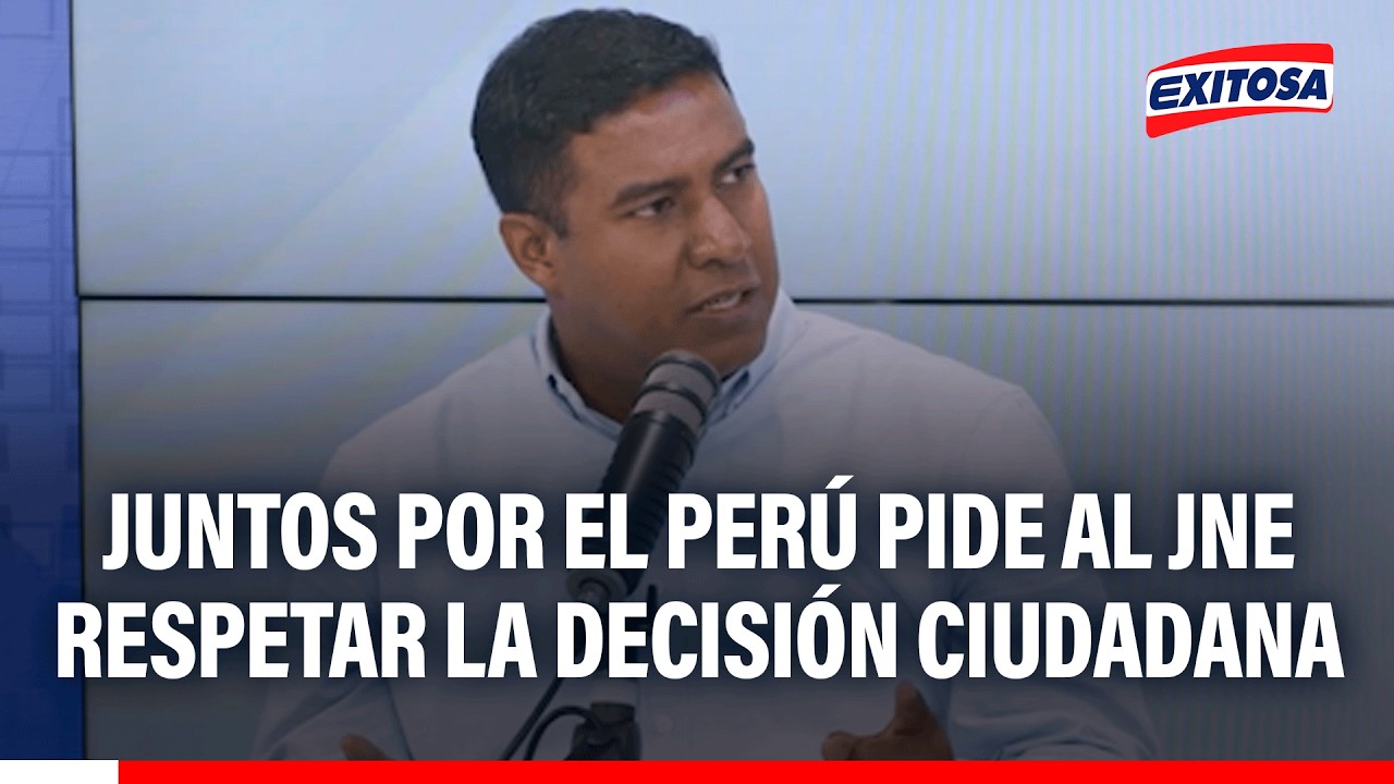 🔴🔵 Juntos por el Perú pide al JNE "respeto" por la "decisión ciudadana" en las elecciones