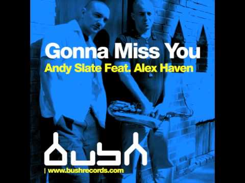 Andy Slate feat. Alex Haven - Gonna Miss You