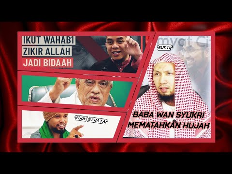 Jawab Tuduhan Isu Zikir Allah - Ikut Wahabi? - Baba Wan Syukri Wan Ismail Al-Fathoni