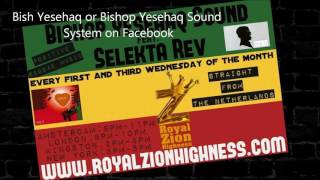 BISHOP YESEHAQ SOUND nr. 6 with selekta Rev for Royal Zion Highness Radio!!!!!!!!!!