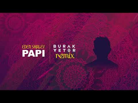 Eden Shalev - Papi (Bhabi) (Burak Yeter Remix)