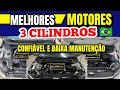 BEST 3 CYLINDER ENGINES MOST RELIABLE AND LOW MAINTENANCE BEST 3 CYLINDER ENGINE IN BRAZIL