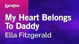 Karaoke My Heart Belongs To Daddy - Ella Fitzgerald *