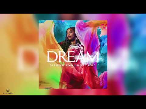 Dream | DJ Private Ryan x Mela Caribe | 2023 Soca Fusion