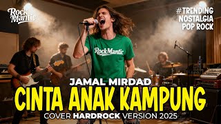 Download lagu CINTA ANAK KAMPUNG (JAMAL MIRDAD) METAL ROCK COVER VERSION 2025 mp3