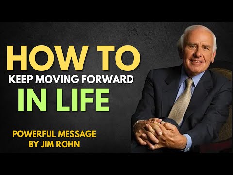 Jim Rohn: How to Keep Moving Forward in Life – Practical Wisdom for Success and Growth