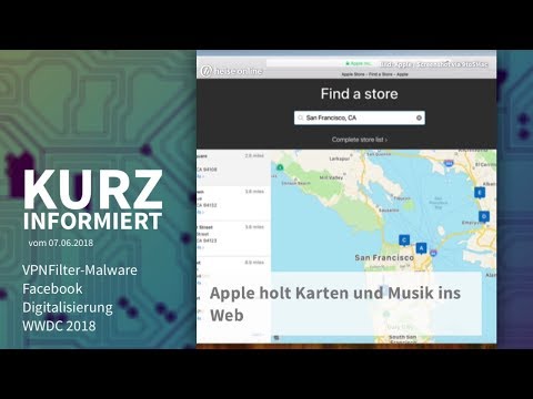 Kurz informiert vom 07.06.2018: VPNFilter-Malware, Facebook, Digitalisierung, WWDC 2018
