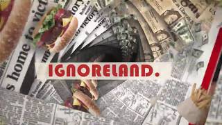 Ignoreland Music Video