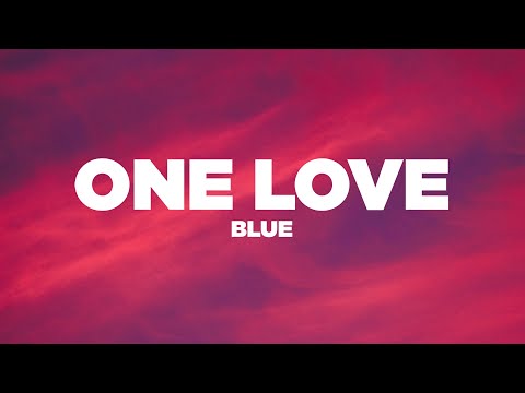 Blue - One Love (Lyrics / Lyric Video)