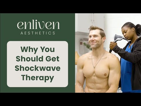Why You Should Get Shockwave Therapy at Enliven Aesthetics