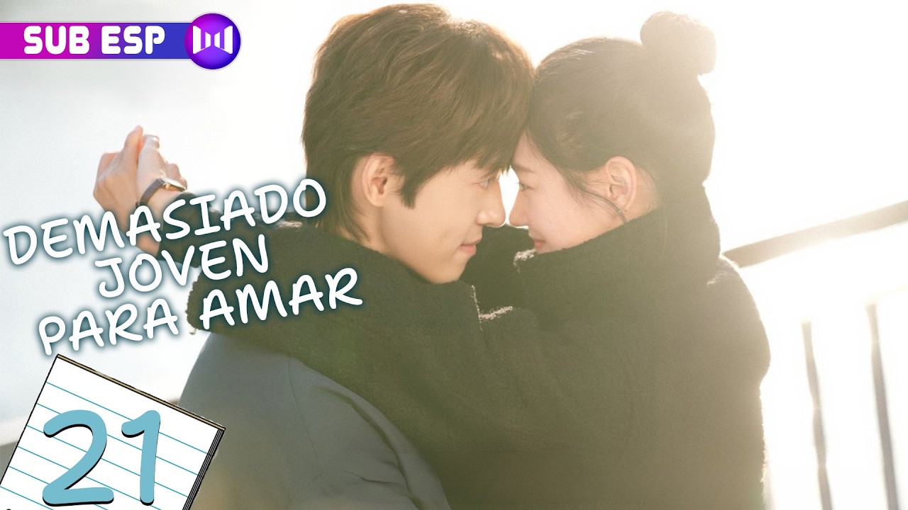 【EP21】Demasiado joven para amar | 校服的裙摆 (Xie Binbin, Zhang Xinyi) | SUB ESP