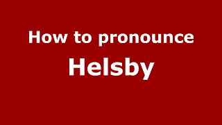 How to pronounce Helsby