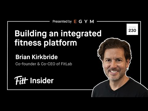 230. Building an Integrated Fitness Platform with Brian Kirkbride, Co ...