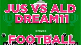 JUS vs ALD Football team Dream11 prediction win
