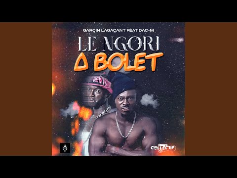 Le Ngori A Bolet (feat. Dac-M)