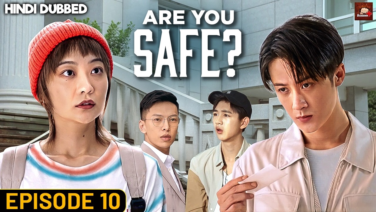 Are You Safe Episode #10 | Chinese Drama Hindi Dubbed | Eng Subs | Cyber Crime Web Series | C Drama