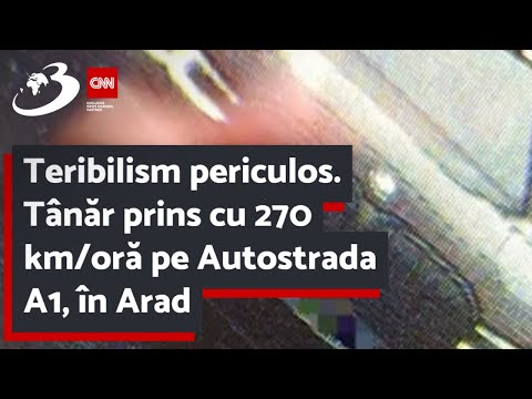 Teribilism periculos. Tânăr prins cu 270 km/oră pe Autostrada A1, în Arad
