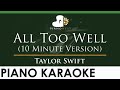 Taylor Swift - All Too Well (10 Minute Version) - LOWER Key (Piano Karaoke Instrumental)