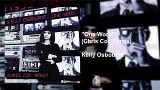 Kelly Osbourne  &quot;One Word&quot;  -  Chris Cox Remix  [OFFICIAL REMIX HD]