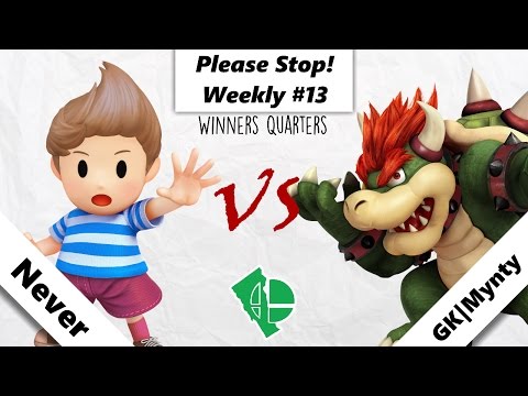 PS13 - Never (Lucas) vs GK|Mynty (Bowser) - Winners Quarters