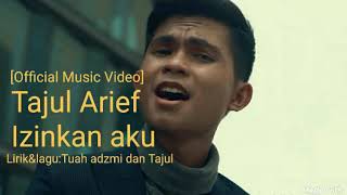 Download lagu Lirik lagu Tajul Arief Izinkan aku[ ] mp3