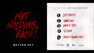 Better Off - Not Holding Back [EP]