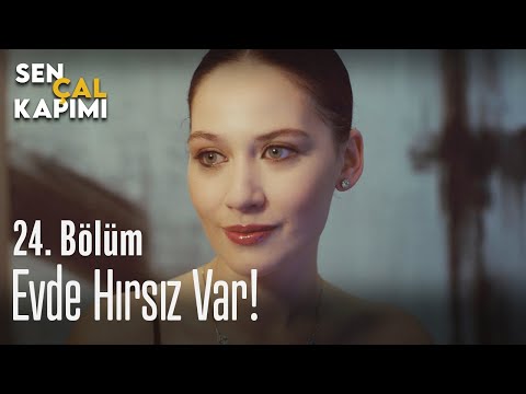 Evde hırsız var! - Sen Çal Kapımı 24. Bölüm