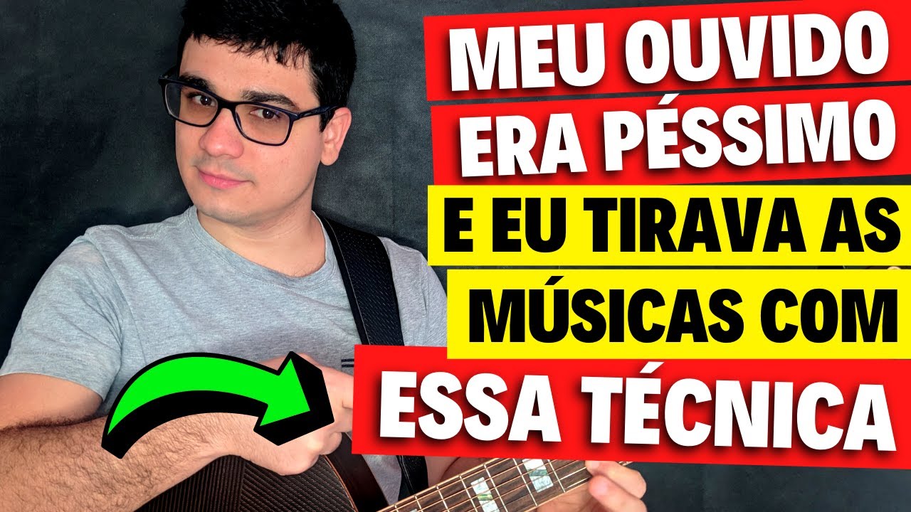 COMO TIRAR MÚSICAS DE OUVIDO NO VIOLÃO: ESSE TRUQUE VAI TE SALVAR!