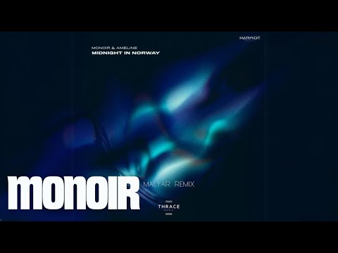 MONOIR feat. Ameline - Midnight in Norway (MalYar Remix)