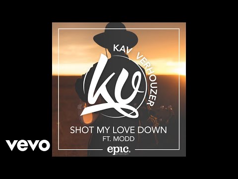 Kav Verhouzer - Shot My Love Down Feat. MODD (Still)