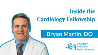 Cardiology Fellowship Program with Bryan Martin, DO | Program Director Series