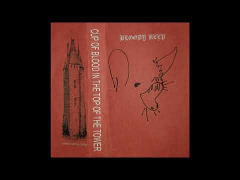 Bloody Keep - Cup Of Blood In The Top of the Tower (Full Album) OFFICIAL