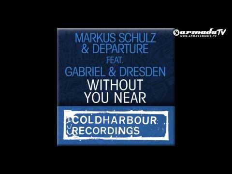 Markus Schulz and Departure with Gabriel & Dresden - Without You Near (Coldharbour Mix)