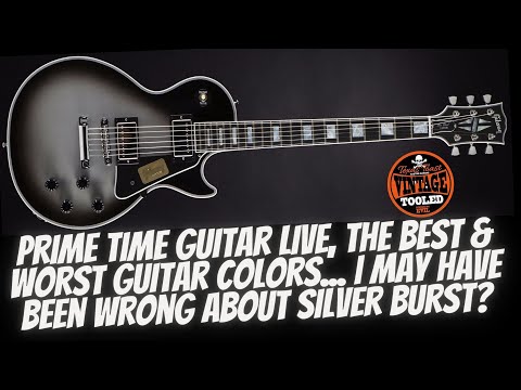 Prime Time Guitar LIVE, The Best & Worst Guitar Colors... I May Have Been Wrong About Silver Burst?