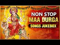 Non Stop Maa Durga Songs Jukebox | माँ दुर्गा नवरात्री भक्ति Song | Navratri