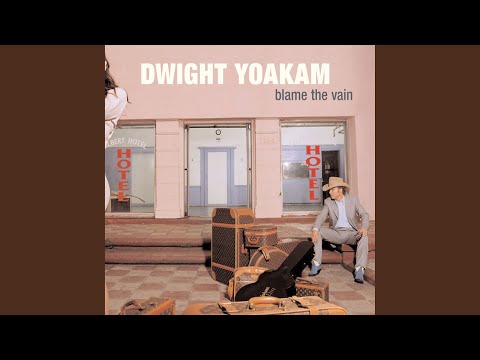 The Last Heart in Line - Dwight Yoakam