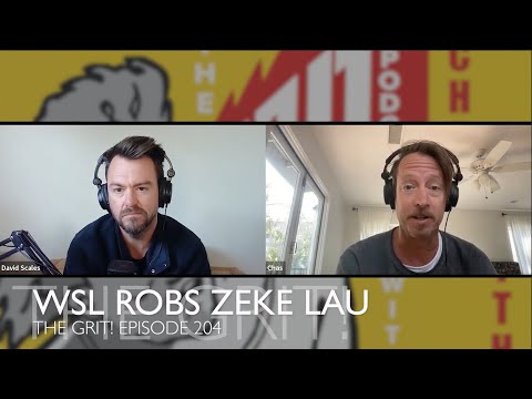 WSL Robs Zeke Lau | The Grit!  Episode 204