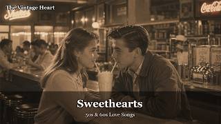 Sweethearts ❤️ | Nostalgic Romantic Music Inspired by the 50s & 60s