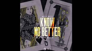 Meek Mill - Know No Better (Audio) ft. Yo Gotti