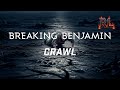 BREAKING BENJAMIN - CRAWL | Lyrics
