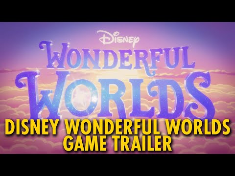 Disney Wonderful Worlds Mobile Game Trailer